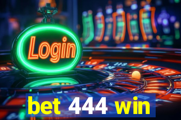 bet 444 win